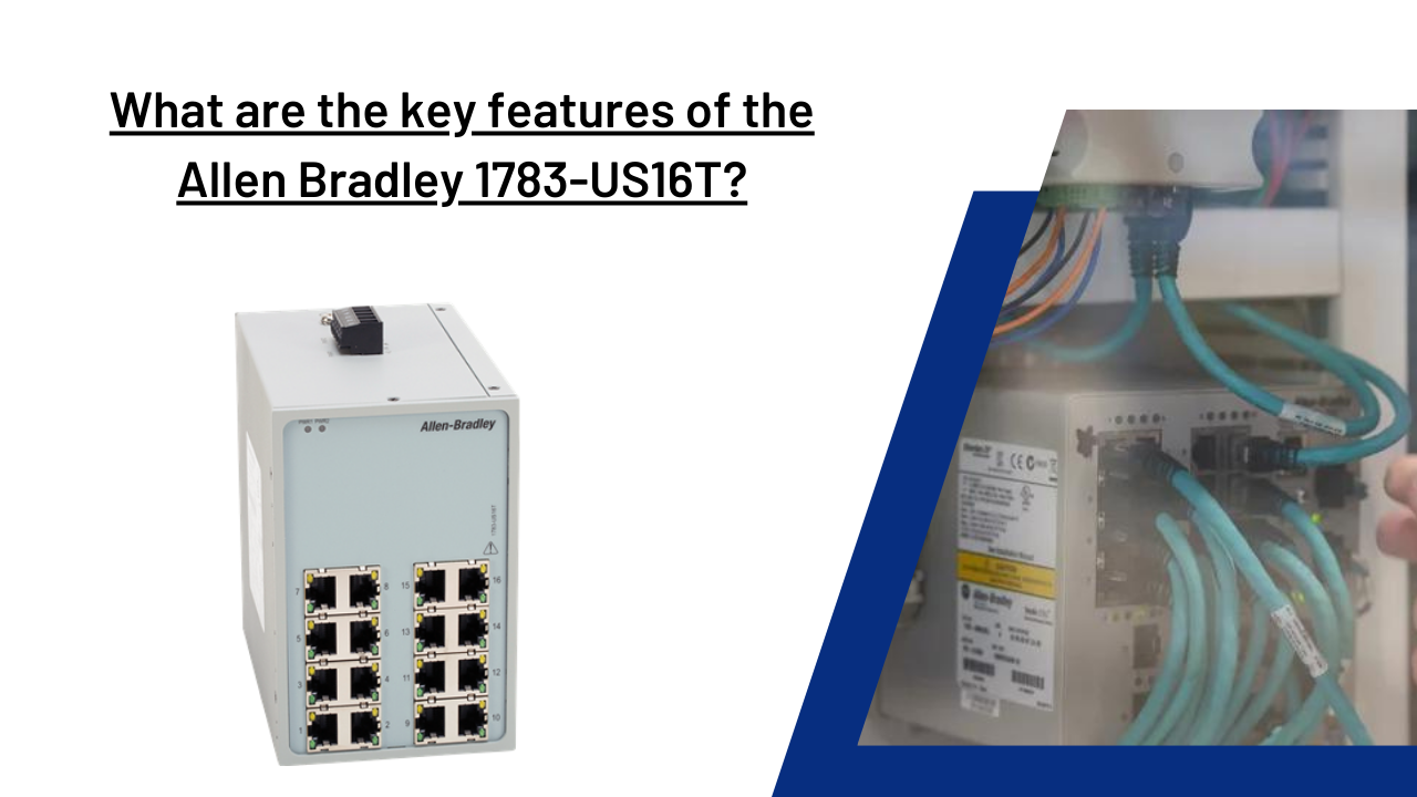 What are the key features of the Allen Bradley 1783-US16T?
